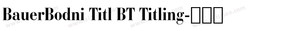 BauerBodni Titl BT Titling字体转换